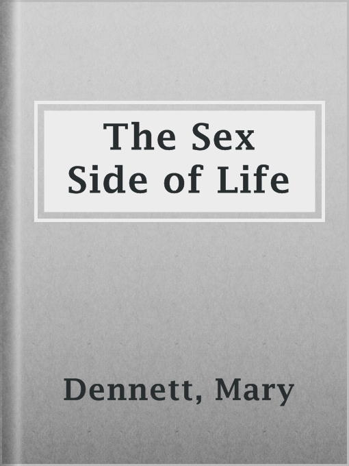 Title details for The Sex Side of Life by Mary Dennett - Wait list